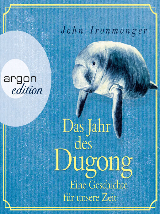 Title details for Das Jahr des Dugong--Eine Geschichte für unsere Zeit by John Ironmonger - Wait list